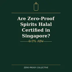 Are zero-proof spirits Halal certified in Singapore? 0.0% ABV