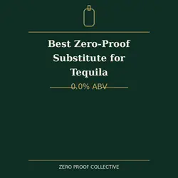 What is the best zero-proof substitute for tequila? 0.0% ABV