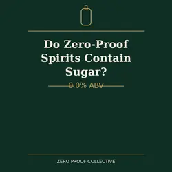 Do zero-proof spirits contain sugar? 0.0% ABV