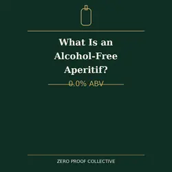 What is a zero-proof aperitif? 0.0% ABV