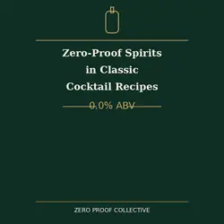 Can you use zero-proof spirits in classic cocktail recipes? 0.0% ABV
